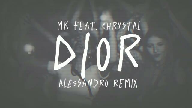 MK FT. CHRYSTAL - DIOR (ALESSANDRO REMIX)