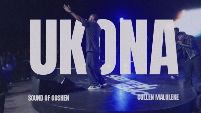 Sound of Goshen - Ukona feat. Collen Maluleke | Official Music Video