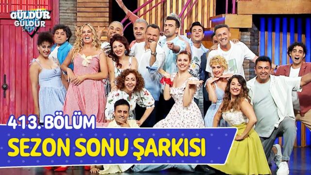 Sezon Sonu Şarkısı - 413. Bölüm (Güldür Güldür Show)