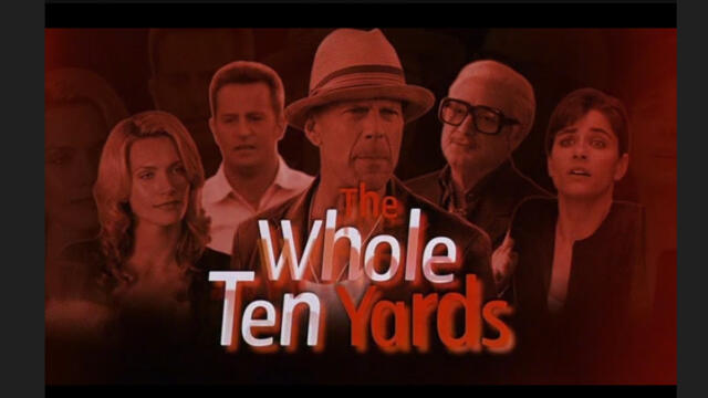 Десет Ярда The Whole Ten Yards трейлър