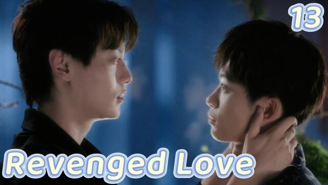 [BL] Revenged Love逆爱EP13 |Cheating Scene Turns Into Tearful Reunion?!😂😍💕 | ENG SUB 7