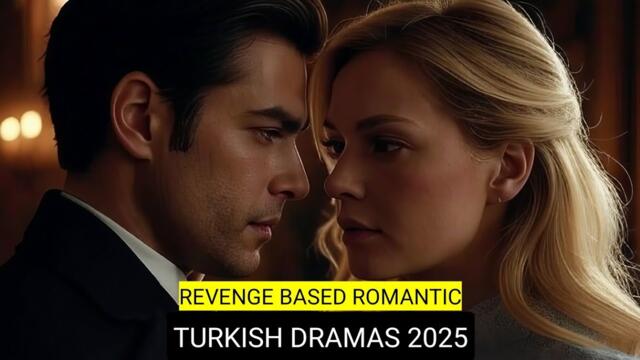 [English Dubbed] Top 9 Revenge Based Romantic Turkish Drama Series 2025