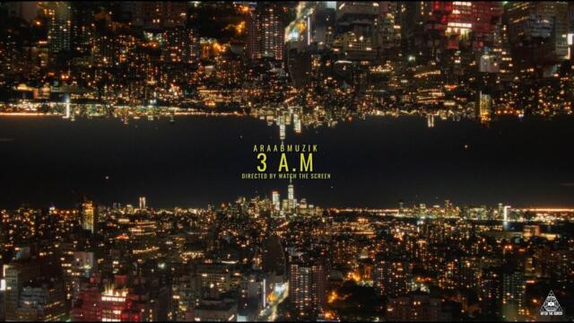 araabMUZIK - 3 AM [Official Video]