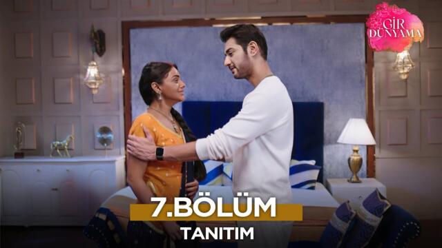 Gir Dünyama 7. Bölüm Fragmanı | 23 Temmuz Çarşamba @GirDunyamaKanal7