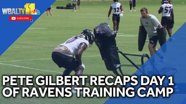 Pete Gilbert recaps Day 1 of Ravens training camp