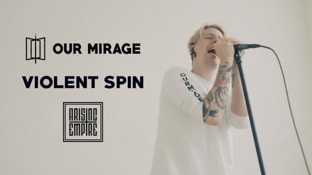 OUR MIRAGE - Violent Spin (OFFICIAL VIDEO)