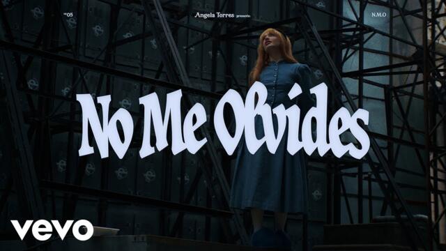 Ángela Torres - NO ME OLVIDES (Official Video)