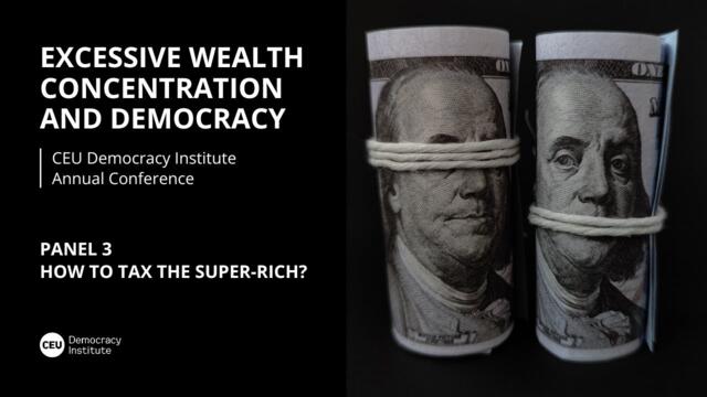Excessive Wealth Concentration and Democracy: How to Tax the Super Rich?