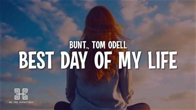 BUNT. & Tom Odell - Best Day of My Life (BUNT. Version) (Lyrics)
