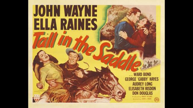 TALL IN THE SADDLE (1944) Theatrical Trailer - John Wayne, Ella Raines, Ward Bond