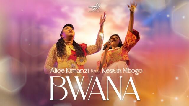 Alice Kimanzi Ft. Kestin Mbogo - Bwana |Official Video|