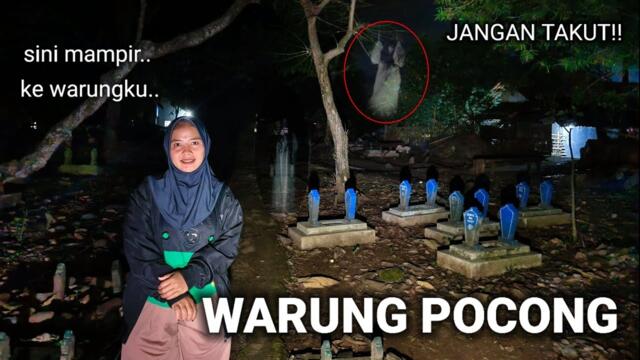 WARUNG POCONG!! WANITA CANTIK NEKAT BUKA WARUNG DI KUBURAN 24 JAM DI TEMPAT ANGKER