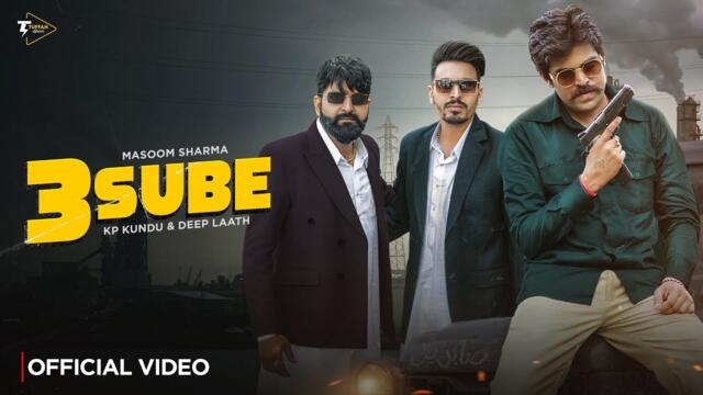 3 Sube (Official Video) MASOOM SHARMA | Manjeet Mor KP Kundu, Vikash Rajana | New Haryanvi Song 2025