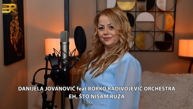 DANIJELA JOVANOVIĆ  - EH, ŠTO NISAM RUŽA