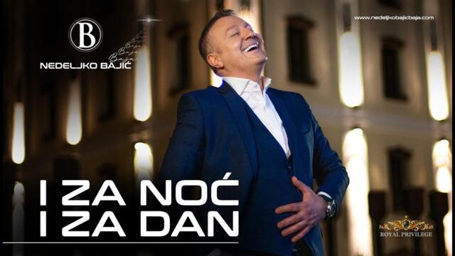Nedeljko Bajić Baja - I za noć i za dan (Official Video 2025)