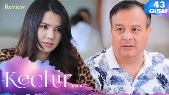 Kechir 43-qism (milliy serial) | Кечир 43-қисм (миллий сериал) - kechir 43 qism - Review