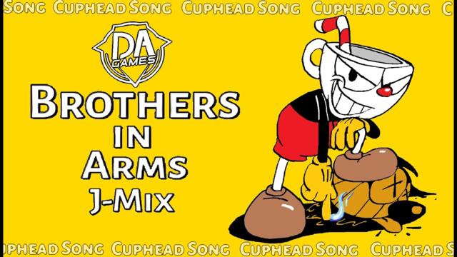 DaGames - Brothers in Arms: J-Mix | Cuphead Song Remix