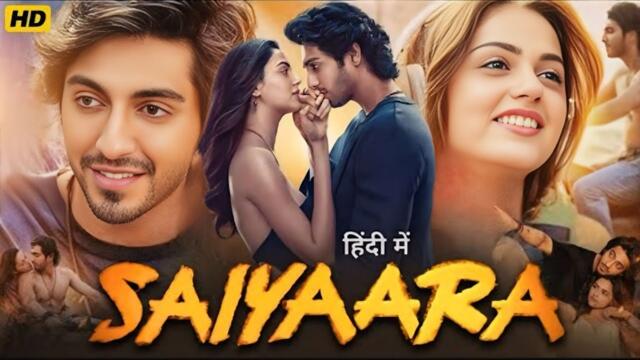 Saiyaara  Full Movie  | Ahaan Panday | Aneet Padda | Mohit Suri | HD Facts & Review