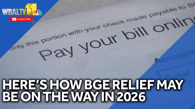 Here's how BGE customers may see relief in 2026