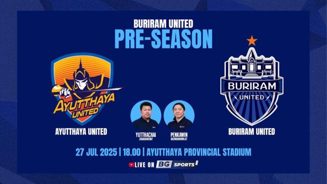LIVE 🔴 : Ayutthaya United vs Buriram United | Pre-Season 2025/26 | 27.07.25