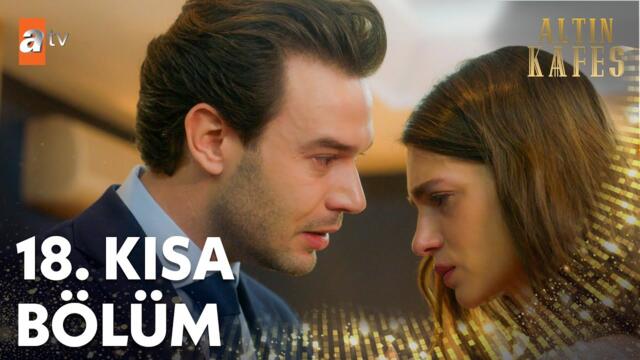 Altın Kafes 18. Kısa Bölüm