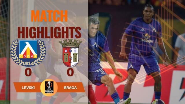 LEVSKI 0 0 BRAGA | HIGHLIGHTS 24-07-2025