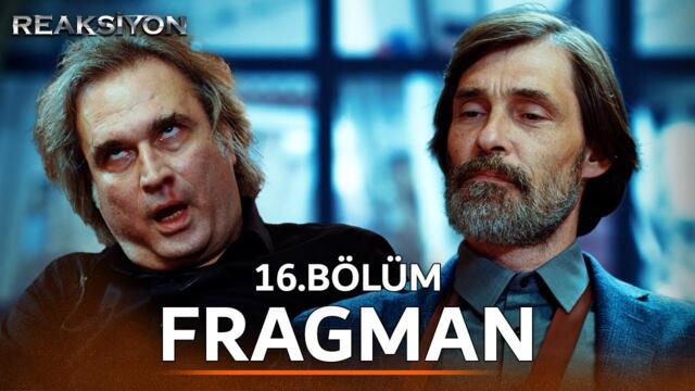Reaksiyon | 16. Bölüm Fragman