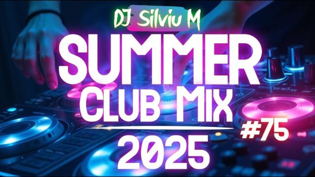 Party Summer Music Mix 2025 | DJ Club Dance Music 2025 | Best Remixes Of Popular Songs 2025 MEGAMIX