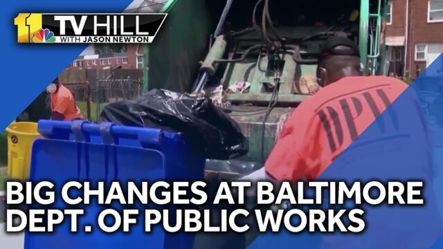11 TV Hill: Baltimore DPW undergoes many changes