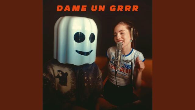 Dame Un Grrr (Preview)