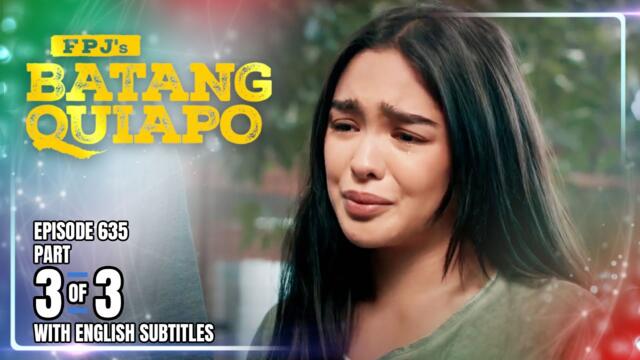 FPJ's Batang Quiapo | Episode 635 (3/3) | July 28, 2025 (w/ English Subtitles)