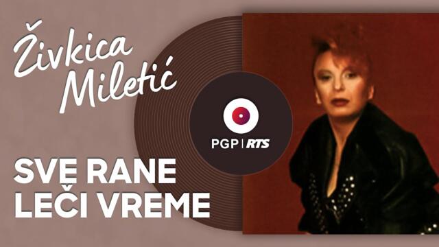 Živkica Miletić - Sve rane leči vreme - (Audio 1993) HD
