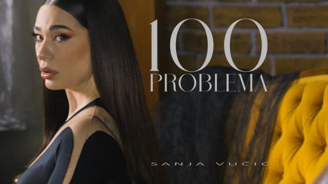 Sanja Vučić - 100 problema | Official Video (EP || Trilogy 2025)