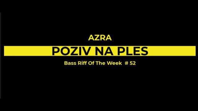 Poziv na ples - AZRA BassRiff #52 (Notni zapis + VIDEO TAB )