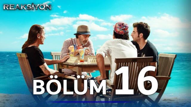 Reaksiyon | 16. Bölüm Uzun Versiyon