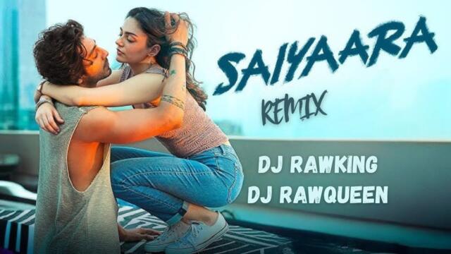 Saiyaara Remix | Ahaan Panday, Aneet Padda | Dj RawKing | Dj RawQueen | Faheem A, Arslan N