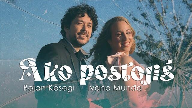 Ivana Munđa i Bojan Kesegi - Ako postojiš (Official Video 2025)