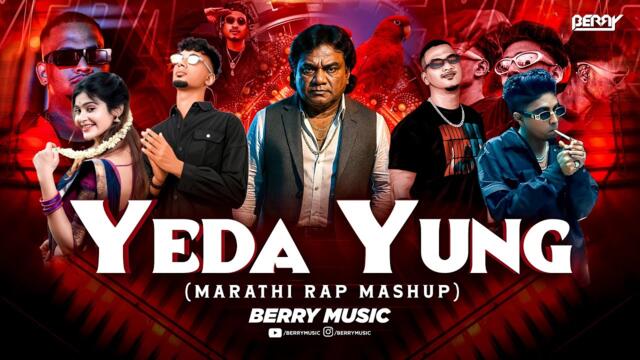 Yeda Yung Mashup | 2025 | Marathi Rap Mashup | Trending Marathi Song | NONSTOP | BERRY MUSIC