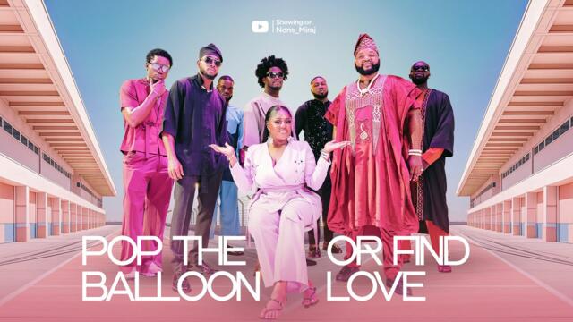 Episode 19 (Hunt Game 2.0 Men's Edition) Pop the balloon or find Love | with Nons Miraj