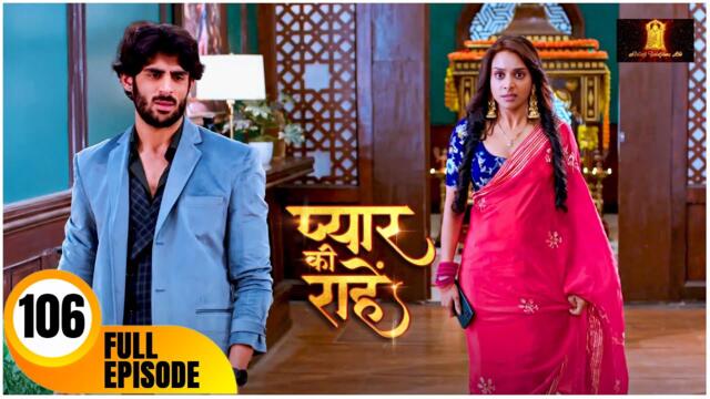 Pyaar Kii Raahein | Today’s Episode 106 | New Hindi Serial Of 2025 | Balaji Telefilms