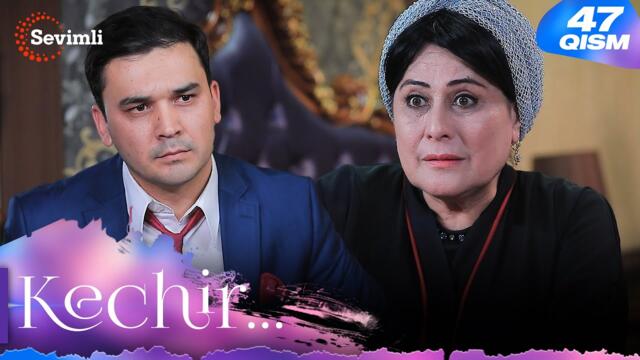 Kechir 47-qism (milliy serial) | Кечир 47-қисм (миллий сериал)