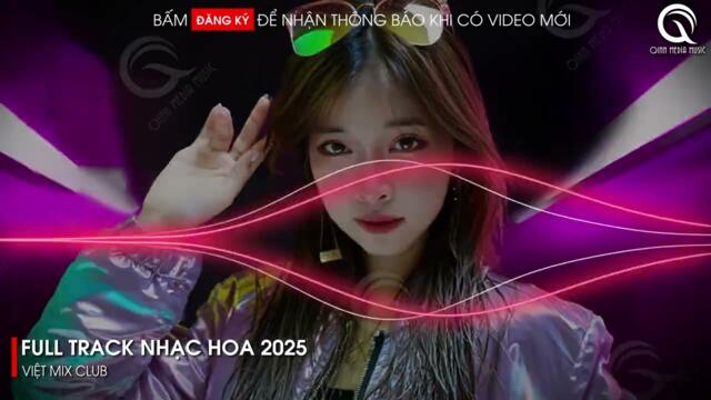 NHẠC TRUNG QUỐC REMIX 2025 - NHẠC HOA REMIX HOT TIKTOK - FULL SET NHẠC TRUNG REMIX HAY 2025