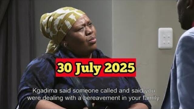 Skeem Saam today full episode | skeem Saam 30 July 2025  episode Full HD