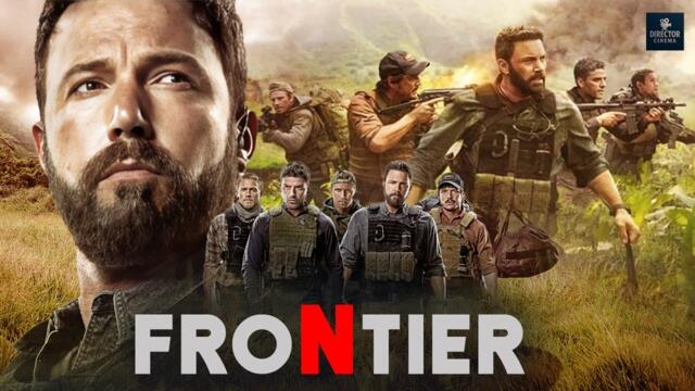 Frontier | Ben Affleck & Oscar Isaac | Action Thriller Full Hollywood English Movie HD