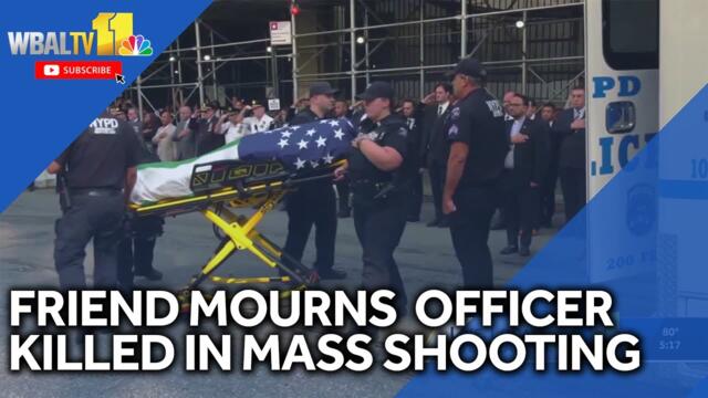 Friend mourns death of officer killed in Manhattan shooting
