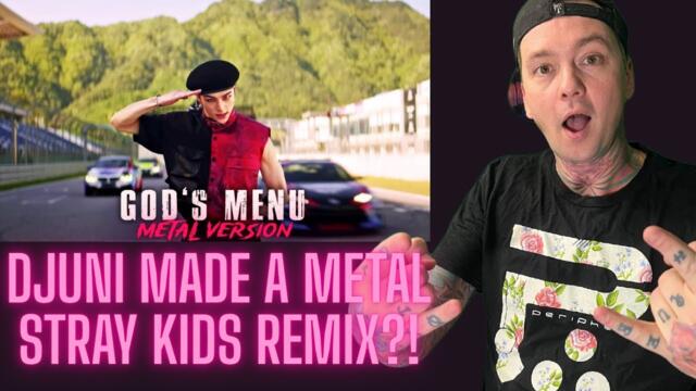 METAL VERSION!? Stray Kids - God's Menu ( Reaction ) DJUNI METAL REMIX