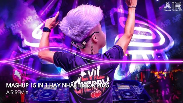 Nhạc Trend 2025 - Nhạc Remix TikTok Triệu View Hay Nhất Hiện Nay ♫ Top 15 Nhạc TikTok Hay Nhất 2025