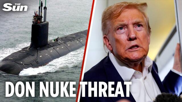 Trump orders nuclear submarines to be moved near Russia amid nuke threat from Putin crony