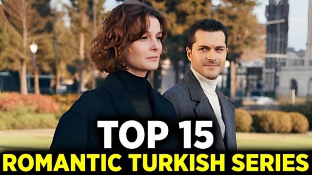 TOP 15 ROMANTIC TURKISH SERIES | with ENG-SUB