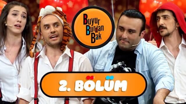 2.Bölüm - Buyur Burdan Bak